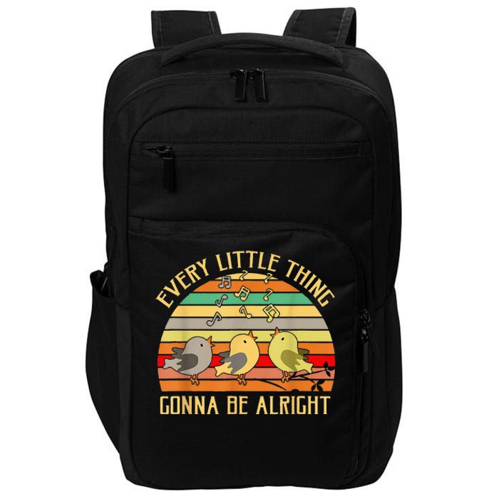 Every Little Thing Is Gonna Be Alright 3 Lil Birds Impact Tech Backpack