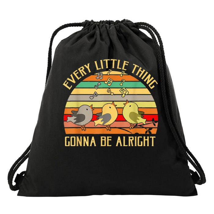 Every Little Thing Is Gonna Be Alright 3 Lil Birds Drawstring Bag