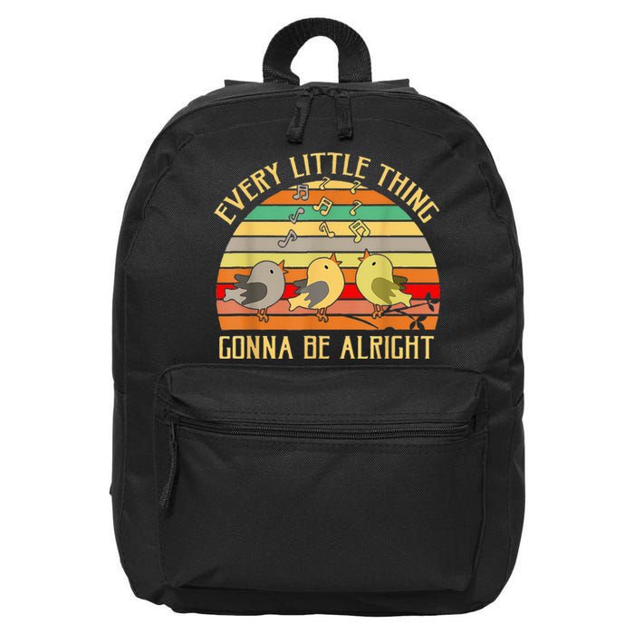 Every Little Thing Is Gonna Be Alright 3 Lil Birds 16 in Basic Backpack