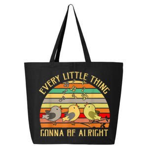 Every Little Thing Is Gonna Be Alright 3 Lil Birds 25L Jumbo Tote