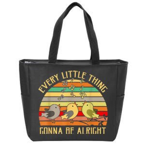 Every Little Thing Is Gonna Be Alright 3 Lil Birds Zip Tote Bag