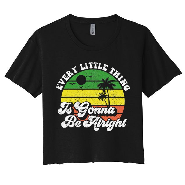 Every Little Thing Is Gonna Be Alright Jamaica Wo Gift Crop Top