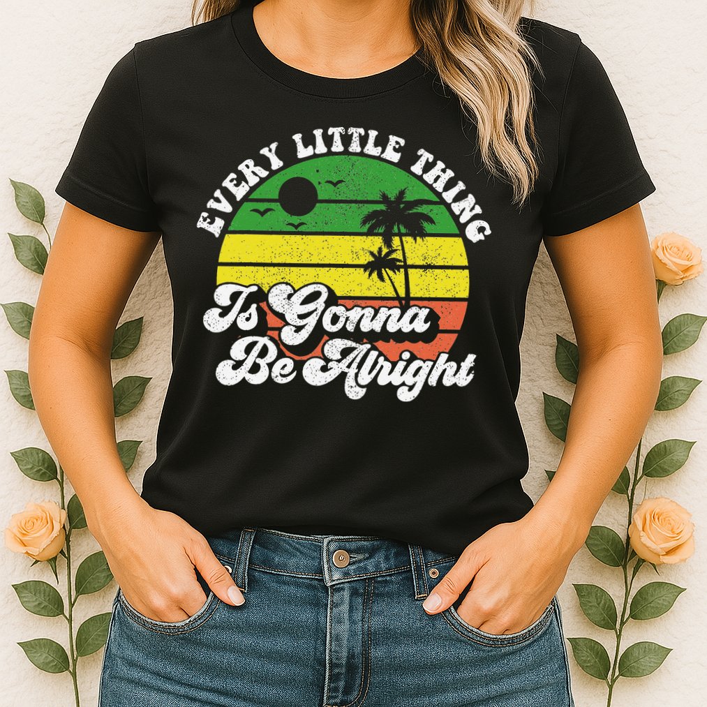 Every Little Thing Is Gonna Be Alright Jamaica Wo Gift Womens T-Shirt