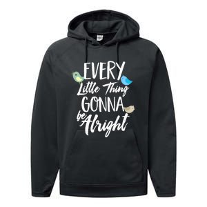 Every Little Thing Gonna Be Alright 3 Lil Birds Performance Fleece Hoodie