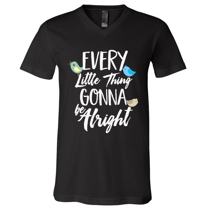 Every Little Thing Gonna Be Alright 3 Lil Birds V-Neck T-Shirt