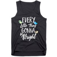 Every Little Thing Gonna Be Alright 3 Lil Birds Tank Top