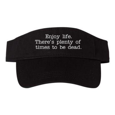 Enjoy Life There's Plenty Of Times To Be Dead Valucap Bio-Washed Visor