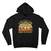 Every Little Thing Is Gonna Be Alright 3 Lil Birds Hoodie