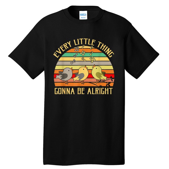 Every Little Thing Is Gonna Be Alright 3 Lil Birds Tall T-Shirt