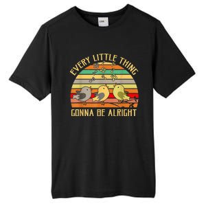 Every Little Thing Is Gonna Be Alright 3 Lil Birds Tall Fusion ChromaSoft Performance T-Shirt