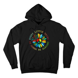 Every Little Thing Is Gonna Be Alright Hippie Flower Hoodie