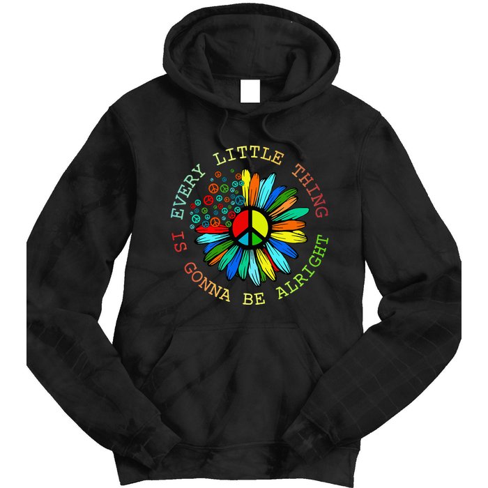 Every Little Thing Is Gonna Be Alright Hippie Flower Tie Dye Hoodie