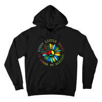 Every Little Thing Is Gonna Be Alright Hippie Flower Tall Hoodie