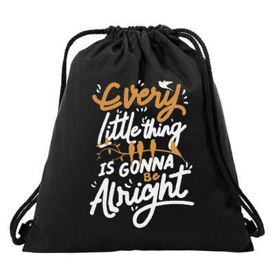 Every Little Thing Is Gonna Be Alright Bird Drawstring Bag