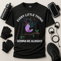 Every Little Thing Is Gonna Be Alright Singing Bird Yogis Performance Shirt