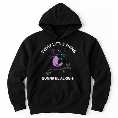 Every Little Thing Is Gonna Be Alright Singing Bird Yogis Hoodie