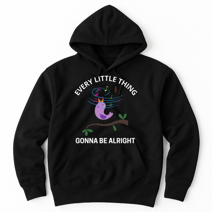 Every Little Thing Is Gonna Be Alright Singing Bird Yogis Hoodie