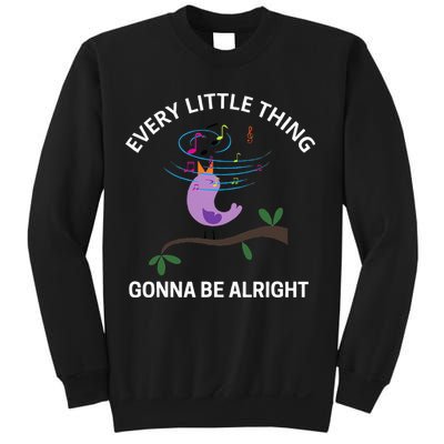 Every Little Thing Is Gonna Be Alright Singing Bird Yogis Sweatshirt