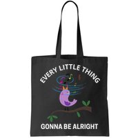 Every Little Thing Is Gonna Be Alright Singing Bird Yogis Bag