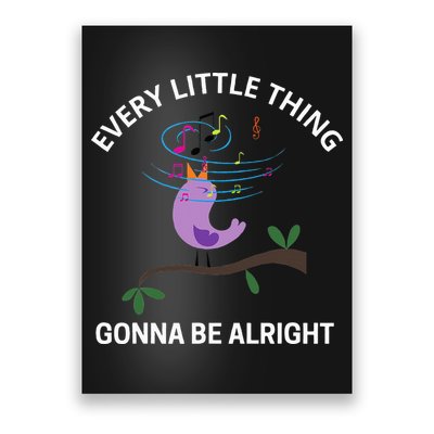 Every Little Thing Is Gonna Be Alright Singing Bird Yogis Poster