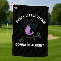 Every Little Thing Is Gonna Be Alright Singing Bird Yogis Golf Towel