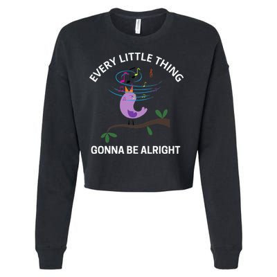 Every Little Thing Is Gonna Be Alright Singing Bird Yogis Cropped Pullover Crew
