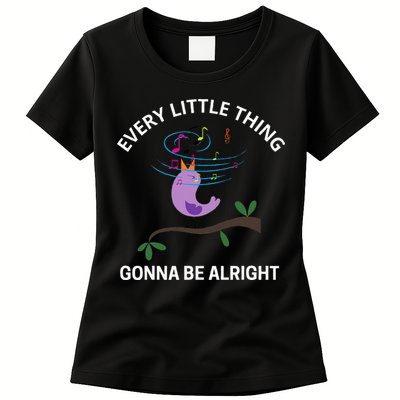 Every Little Thing Is Gonna Be Alright Singing Bird Yogis Womens T-Shirt