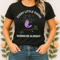 Every Little Thing Is Gonna Be Alright Singing Bird Yogis Womens T-Shirt