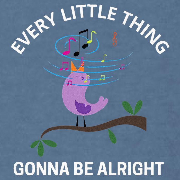 Every Little Thing Is Gonna Be Alright Singing Bird Yogis Garment-Dyed Sweatshirt