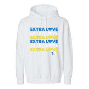 Extra Love World Down Syndrome Awareness March 21 T21 Garment-Dyed Fleece Hoodie