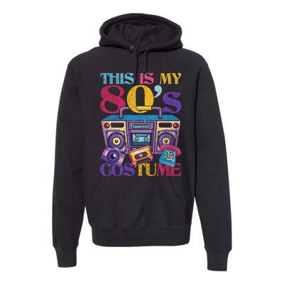 Eighties Music 1980s Generation 80s Costume Party Retro 80s Premium Hoodie