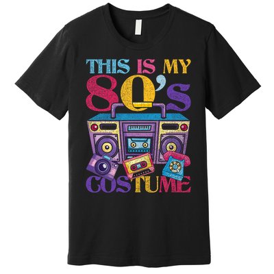 Eighties Music 1980s Generation 80s Costume Party Retro 80s Premium T-Shirt