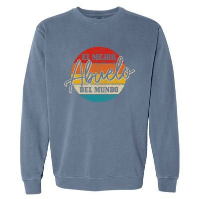 El Mejor Abuelo Del Mundo Vintage Fathers Day Dia Del Padre Garment-Dyed Sweatshirt