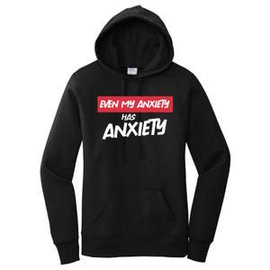 Even My Anxiety Has Anxiety Women's Pullover Hoodie