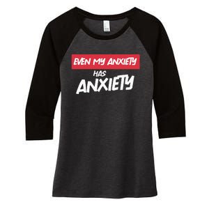 Even My Anxiety Has Anxiety Women's Tri-Blend 3/4-Sleeve Raglan Shirt