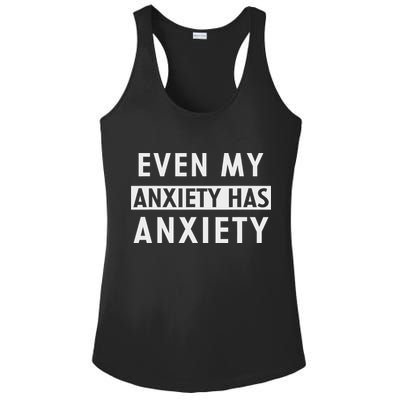 Even My Anxiety Has Anxiety Funny Sarcastic Saying Ladies PosiCharge Competitor Racerback Tank