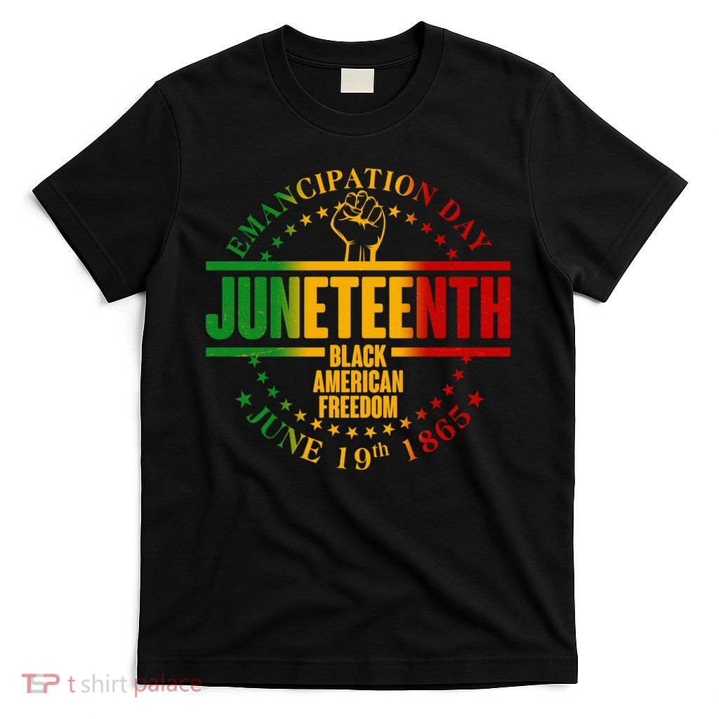 Emancipation Day Juneteenth Black American Freedom T-Shirt