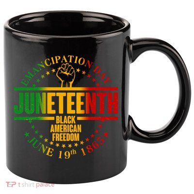 Emancipation Day Juneteenth Black American Freedom 11oz C Handle Ceramic Mug