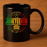 Emancipation Day Juneteenth Black American Freedom 11oz C Handle Ceramic Mug