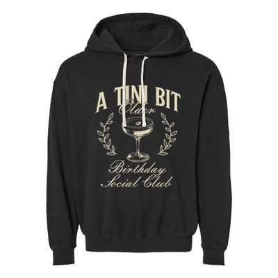 Espresso Martini Birthday A Tini Bit Older A Tiny Bit Older Garment-Dyed Fleece Hoodie