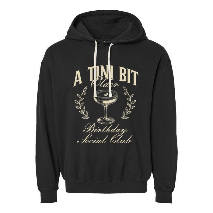 Espresso Martini Birthday A Tini Bit Older A Tiny Bit Older Garment-Dyed Fleece Hoodie