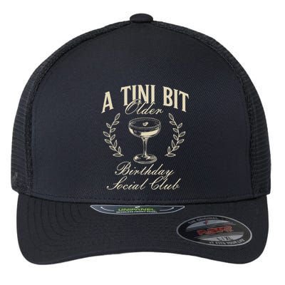 Espresso Martini Birthday A Tini Bit Older A Tiny Bit Older Flexfit Unipanel Trucker Cap