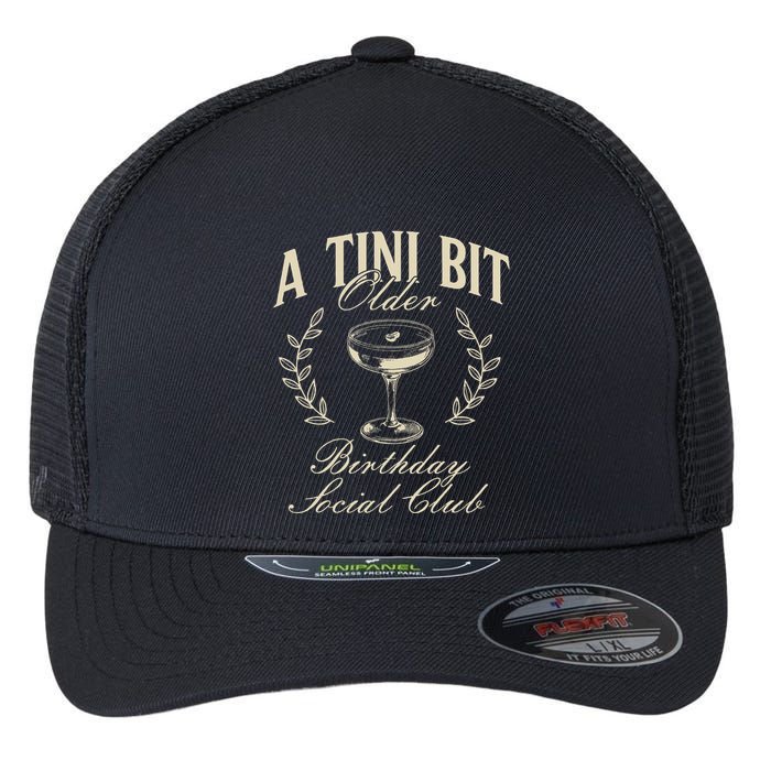 Espresso Martini Birthday A Tini Bit Older A Tiny Bit Older Flexfit Unipanel Trucker Cap