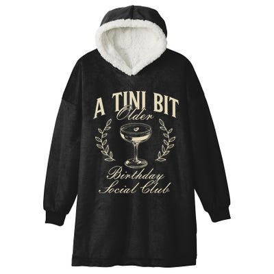 Espresso Martini Birthday A Tini Bit Older A Tiny Bit Older Hooded Wearable Blanket