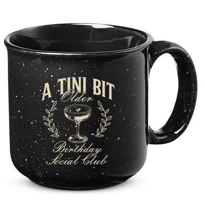 Espresso Martini Birthday A Tini Bit Older A Tiny Bit Older 15oz Campfire Ceramic Mug