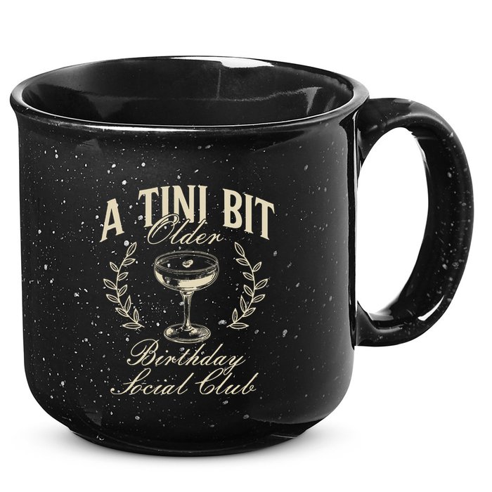 Espresso Martini Birthday A Tini Bit Older A Tiny Bit Older 15oz Campfire Ceramic Mug