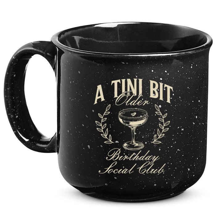 Espresso Martini Birthday A Tini Bit Older A Tiny Bit Older 15oz Campfire Ceramic Mug
