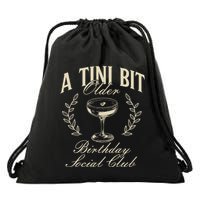 Espresso Martini Birthday A Tini Bit Older A Tiny Bit Older Drawstring Bag