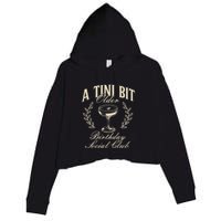 Espresso Martini Birthday A Tini Bit Older A Tiny Bit Older Crop Fleece Hoodie