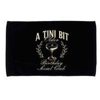 Espresso Martini Birthday A Tini Bit Older A Tiny Bit Older Microfiber Hand Towel